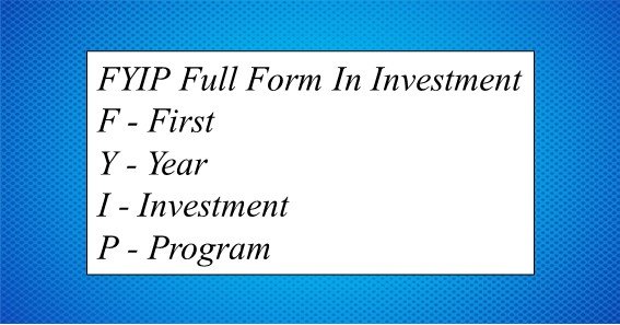 FYIP Full Form In Investment
