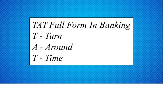 TAT Full Form In Banking 