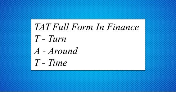 TAT Full Form In Finance 
