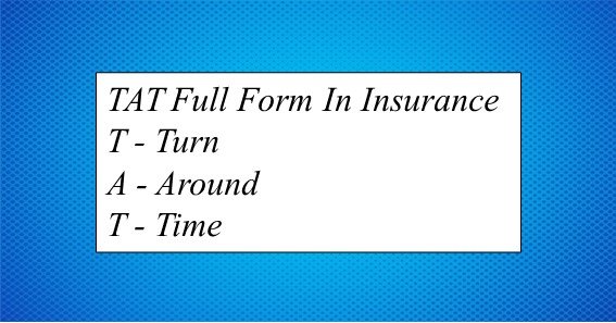TAT Full Form In Insurance