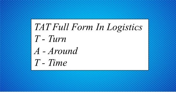 TAT Full Form In Logistics