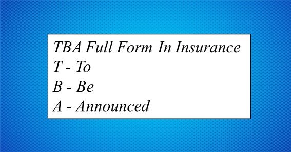 TBA Full Form In Insurance