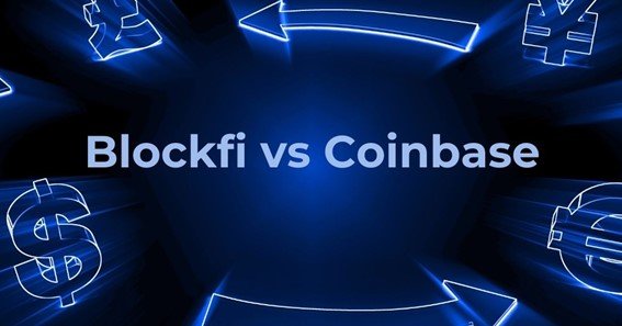 BlockFi vs. Coinbase: Which currency you have to choose?
