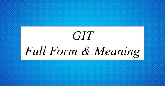 GIT Full Form