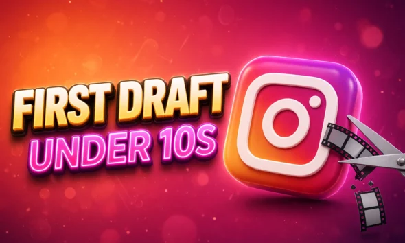 Instagram First Draft in-app rough cut under 10 seconds